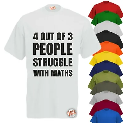 4 OUT OF 3 PEOPLE STRUGGLE WITH MATH! Mens Funny T-Shirt Slogan Tee Offensive • £11.99