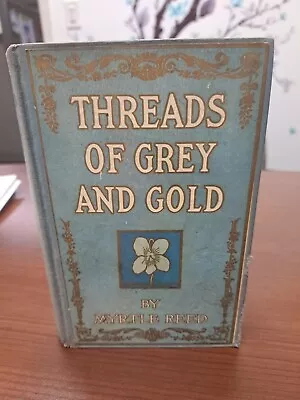 Vintage Antique Book Threads Of Grey And Gold Myrtle Reed 1913 • $40