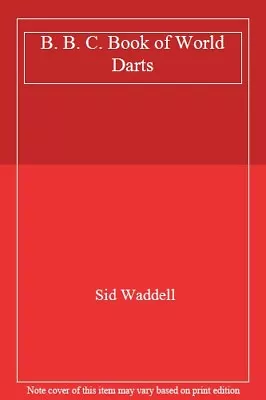 £94.90 • Buy B. B. C. Book Of World Darts-Sid Waddell