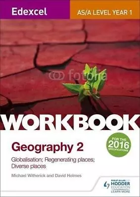 Edexcel AS/A-level Geography Workbook 2: Globalisation; Regenerating Places; Div • £59