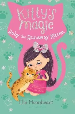 Kitty's Magic 3: Ruby The Runaway Kitt- Paperback 9781681193892 Ella Moonheart • $3.81