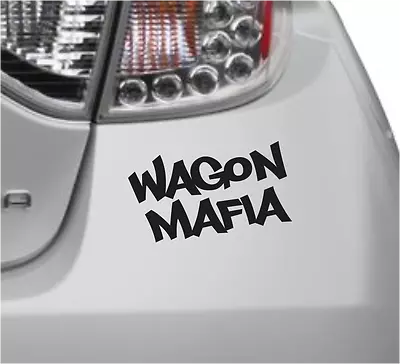 Wagon Mafia  Bumper Sticker Vinyl Window Decal Car Sticker Decal Fits Benz VW • $3.39