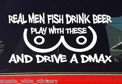 New 200mm Funny 4x4 Ute Car Sticker REAL MEN DRIVE A DMAX For Canopy Or Bullbar • $6.90