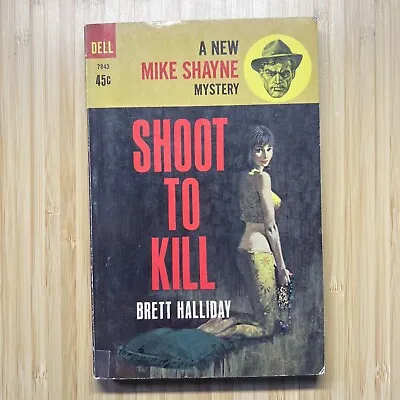 Shoot To Kill: A Mike Shayne Mystery Dell Pulp 1965 Bob McGinnis Cover 1st Prin • $7.52