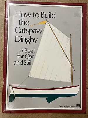 How To Build The Catspaw Dinghy : A Boat For Oar And Sail By Wooden Boat • $44.99