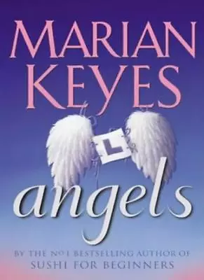 Angels By  Marian Keyes. 9780718144661 • £3.50