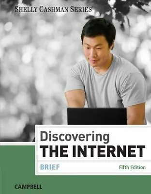$11.18 • Buy Discovering The Internet: Brief (Shelly Cashman) By Campbell, Jennifer