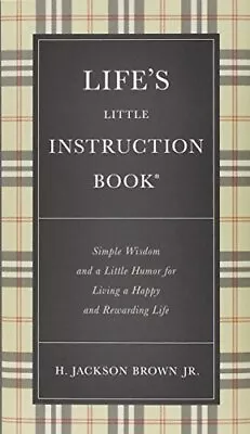 Lifes Little Instruction Book: Simple Wisdom And A Little Humor For Living A Hap • £12.53