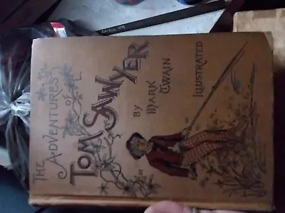The Adventures Of Tom Sawyer By Mark Twain 1895 I Think Its First Edition  • $225