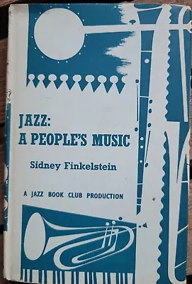 £4.99 • Buy JAZZ: A PEOPLE'S MUSIC - Sidney Finkelstein - HB 1964 - Jazz Book Club