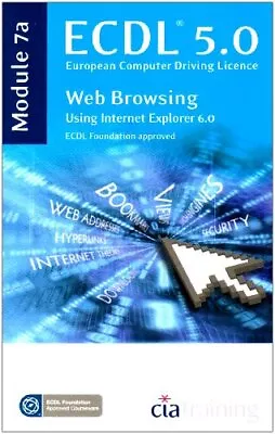 ECDL Syllabus 5.0 Module 7a Web Browsing Using Internet Explorer • £89.89