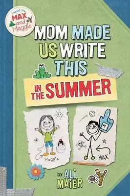 Mom Made Us Write This In The Summer (Max And Maggie Journal) - Paperback - GOOD • $3.96