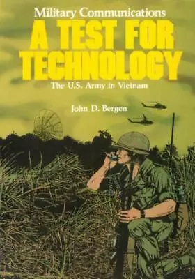 Military Communications: A Test For Technology By Bergen John D. • $12.47
