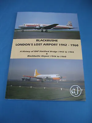 BLACKBUSHE  LONDON'S LOST AIRPORT 1942 To 1960  ROBERT BELCHER  1ST ED PB • £2.99