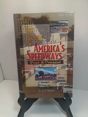 $49.99 • Buy THE HISTORY OF AMERICA'S SPEEDWAYS: PAST AND PRESENT By Allan E. Brown HC VG