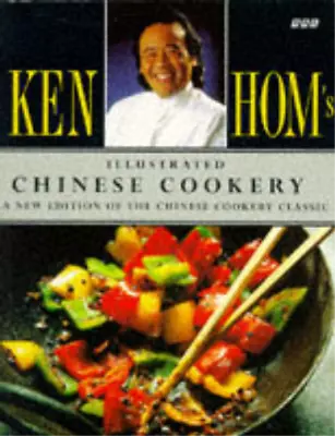 Ken Hom's Illustrated Chinese Cookery Ken Hom Used; Good Book • £3.35