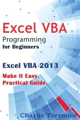 Excel Vba Programming For Beginners : Excel Vba 2013; Make It Easy Practical ... • $11.93