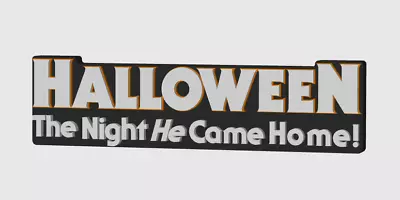 Halloween Micheal Myers The Night He Came Home Free Standing 3D Printed Logo • £4.50