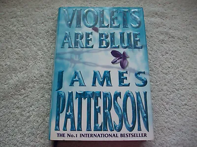 JAMES PATTERSON - VIOLETS ARE BLUE. HARDBACK 1st Ed. FREE P&P. • £9