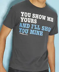 XPLICIT Mens 100% Cotton T-Shirt YOU SHOW ME YOURS I'LL SHOW YOU MINE £7.99 • £7.99