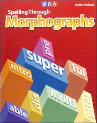 Spelling Through Morphographs Student Workbook By N/A McGraw Hill • £24.07