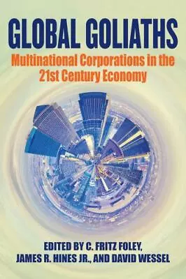 Global Goliaths: Multinational Corporations In The 21st Century Economy Hines  • $14.53