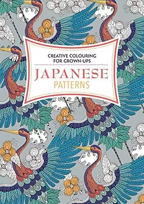 Japanese Patterns: Creative Colouring For Grown-ups By Various Authors Book The • £3.49