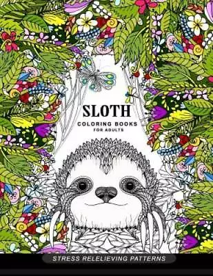 Sloth Coloring Book For Adults: (Animal Coloring Books For Adults) - ACCEPTABLE • $3.71