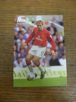 2001/2002 Thai Postcard: Manchester United - Neville Phil  [Colour Glossy Image • £3.99