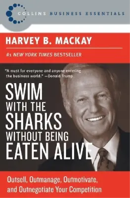 Harvey B. Mackay Swim With The Sharks Without Being Eaten Alive (Paperback) • £14.26