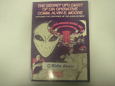 The Secret UFO Diary Of CIA Operative : Exposing The Existence Of The Alien S... • $7.99