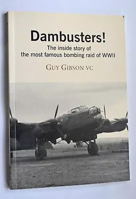 Dambusters! Inside Story Of The WWII Bombing Raid: Guy Gibson VC (2014) Softback • £4.49