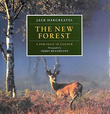 The New Forest: A Portrait In ColourJack Hargreaves Terry Heathcote • £3.28