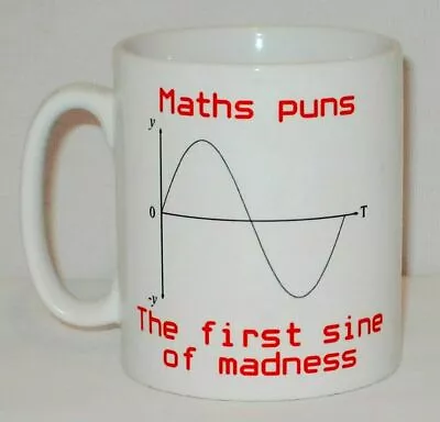 Maths Puns First Sine Of Madness Mug Can Personalise Funny Teacher Tutor Gift • £10.99