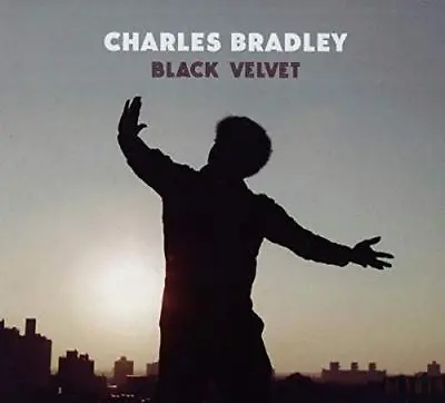 Charles Bradley - Black Velvet [CD] • £6.99