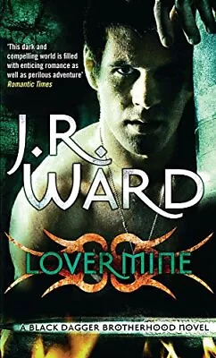 Lover Mine: Number 8 In Series (Black Dagger Brotherhood)J. R. Ward • £3.26