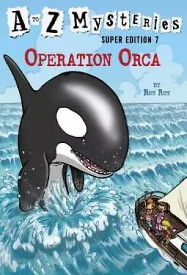 A To Z Mysteries Super Edition #7: Operation Orca - Paperback By Roy Ron - GOOD • $3.98