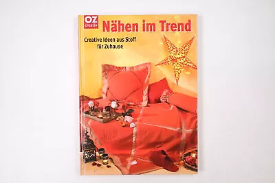 46534 NÄHEN IM TREND Creative Ideen Aus Stoff Für Zuhause HC • £8.51