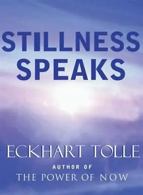 Stillness Speaks - Hardcover Tolle Eckhart • $5.60