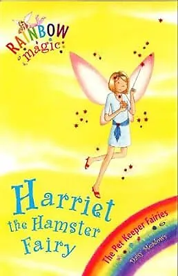 The Pet Keeper Fairies: 33: Harriet The Hamster Fairy (Rainbow Magic) Meadows  • £2.33