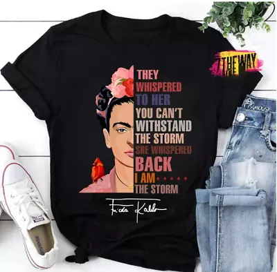 They Whispered To Her You Can't Withstand The Storm Frida Kahlo Shirt New • $26.59