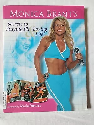 Monica Brant's Secrets To Staying Fit & Loving Life By Brant Monica • $10