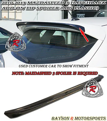 MS-Style Add-on Spoiler ABS Fits 10-13 Mazda 3 Hatch W/ MazdaSpeed Roof Spoiler • $68.99