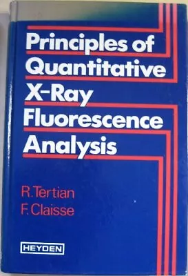 Principles Of Quantitative X-ray Fluorescence Analysis By R. Ter • $75