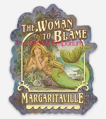 Jimmy Buffett Margaritaville The Woman To Blame Mermaid Sticker Tumbler Decal • $6.95