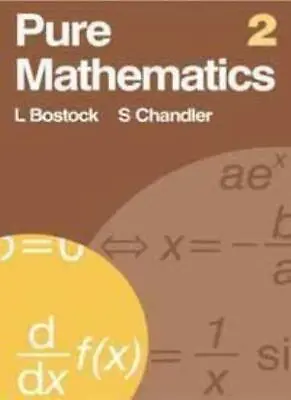 Pure Mathematics 2: V. 2 By L Bostock F S Chandler. 9780859500975 • £9.45