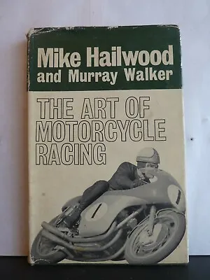 THE ART OF MOTORCYCLE RACING - MIKE HAILWOOD & MURRAY WALKER Hardback 1966 • £39.99