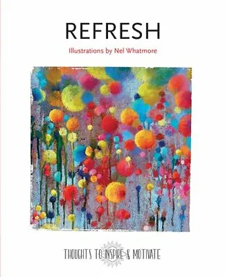 £9.99 • Buy Refresh Illustrations By Nel Whatmore By Nel Whatmore 9781787556867 | Brand New