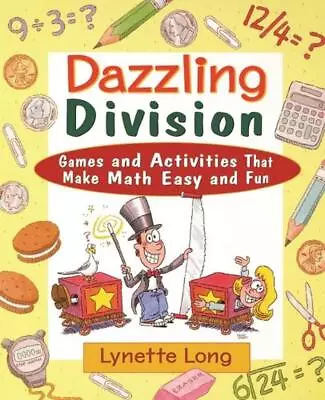Dazzling Division: Games And Activities That Make Math Easy And Fun By Lynette L • $18.87