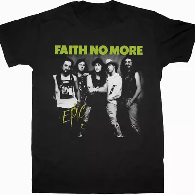 Vintage FAITH NO MORE EPIC Gift Family Black All Size Shirt AC1130 • $22.49